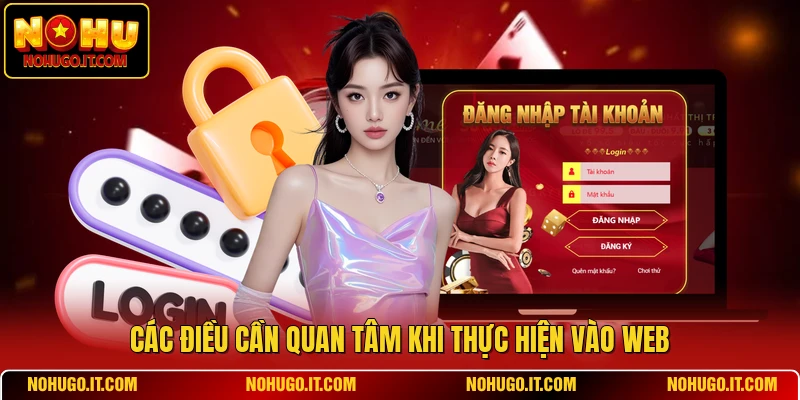 Các điều cần quan tâm khi thực hiện vào web