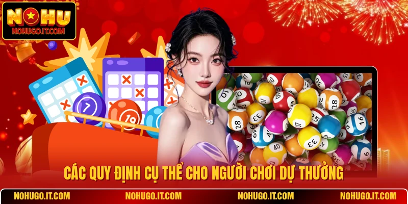 Các quy định cụ thể cho người chơi dự thưởng