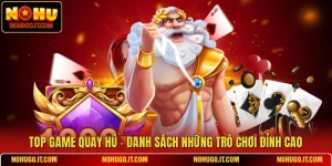 Top Game Quay Hũ - Danh Sách Những Trò Chơi Đỉnh Cao