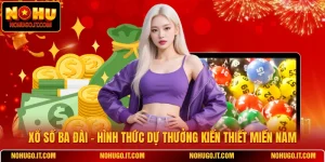 Xổ Số Ba Đài - Hình Thức Dự Thưởng Kiến Thiết Miền Nam