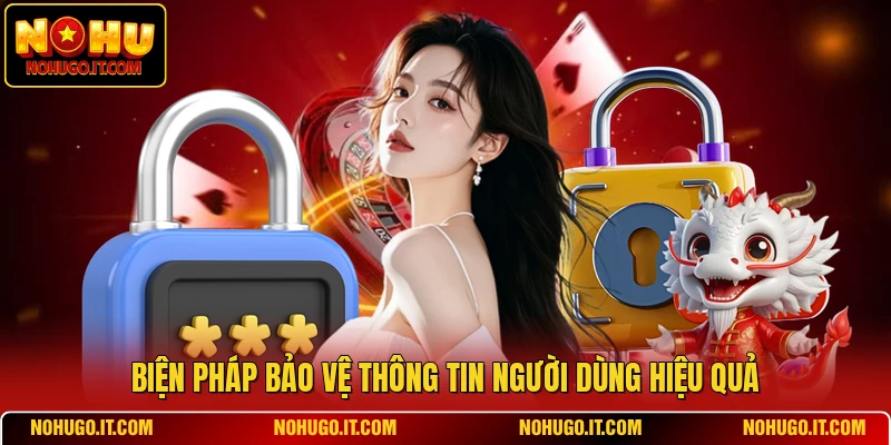 Biện pháp bảo vệ thông tin người dùng hiệu quả