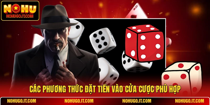 Các phương thức đặt tiền vào cửa cược phù hợp