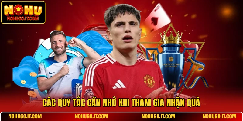 Các quy tắc cần nhớ khi tham gia nhận quà
