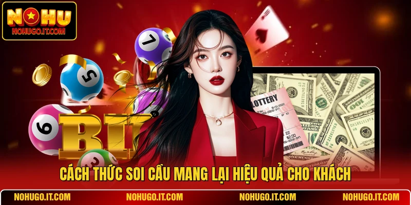 Cách thức soi cầu mang lại hiệu quả cho khách