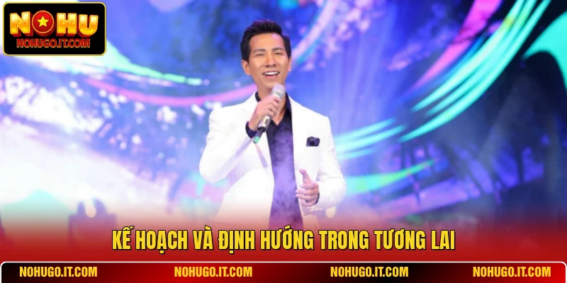 Kế hoạch và định hướng trong tương lai