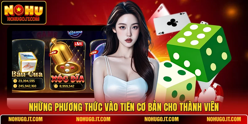 Những phương thức vào tiền cơ bản cho thành viên