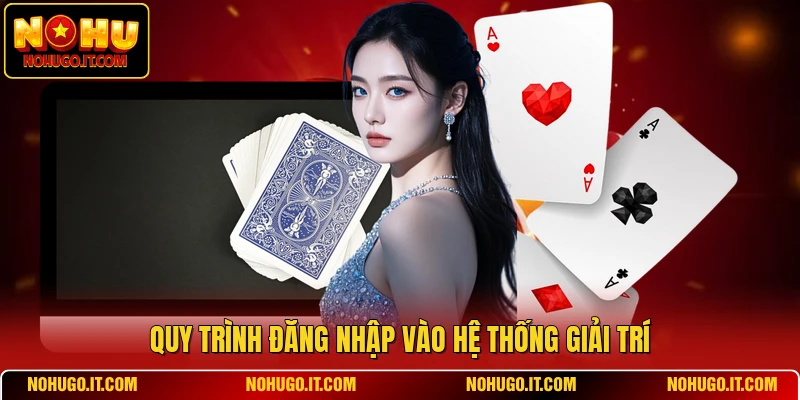Quy trình đăng nhập vào hệ thống giải trí
