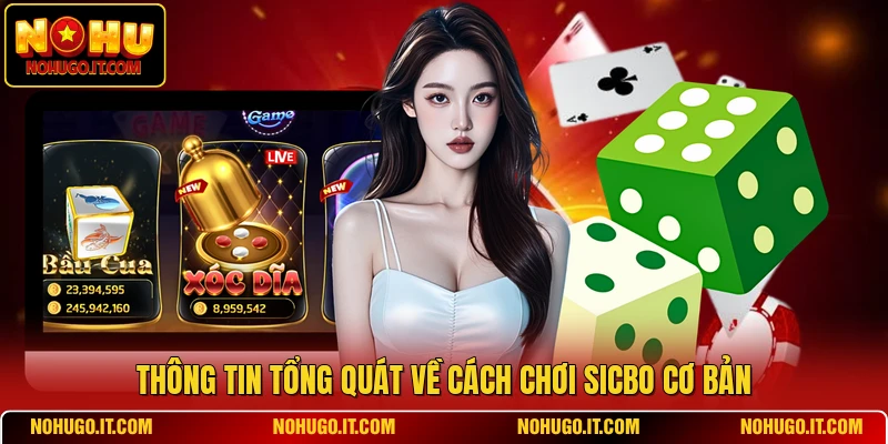 Thông tin tổng quát về cách chơi Sicbo cơ bản
