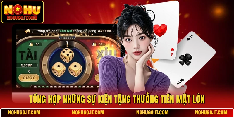 Tổng hợp những sự kiện tặng thưởng tiền mặt lớn