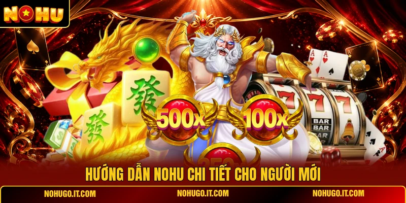 Hướng Dẫn NOHU Chi Tiết Cho Người Mới