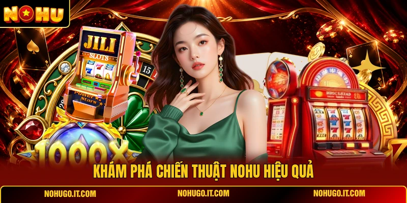 Khám Phá Chiến Thuật NOHU Hiệu Quả