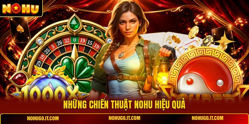 Những Chiến Thuật NOHU Hiệu Quả